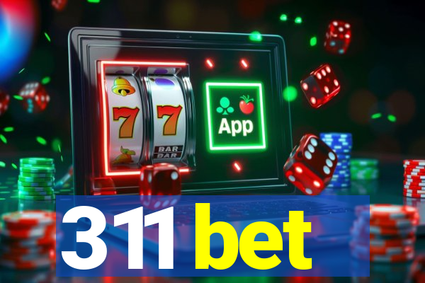 311 bet